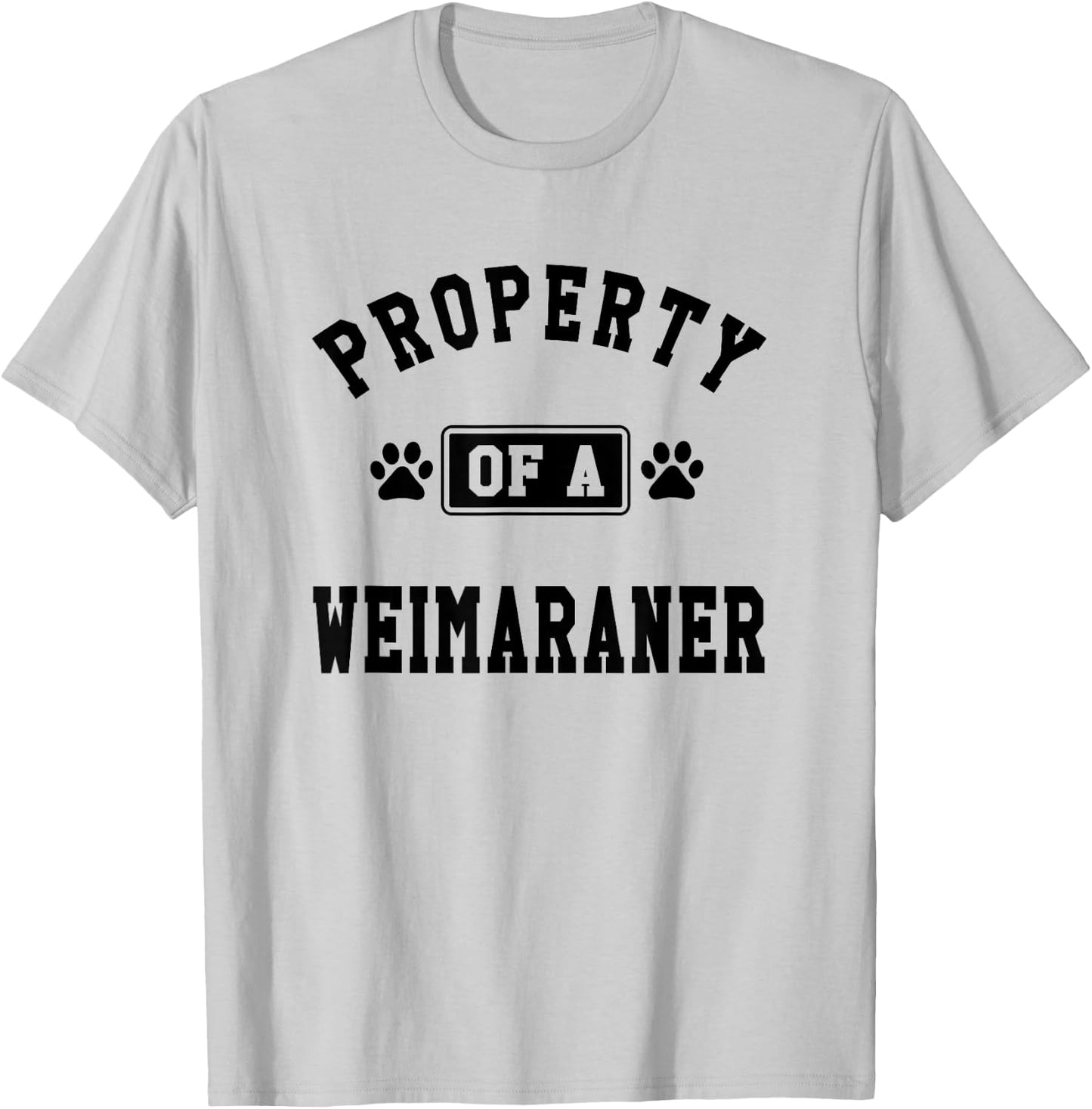 Property Of Weimaraner - Funny Weimaraner Lover Shirt Gift T-Shirt - T-Shirt | Ash