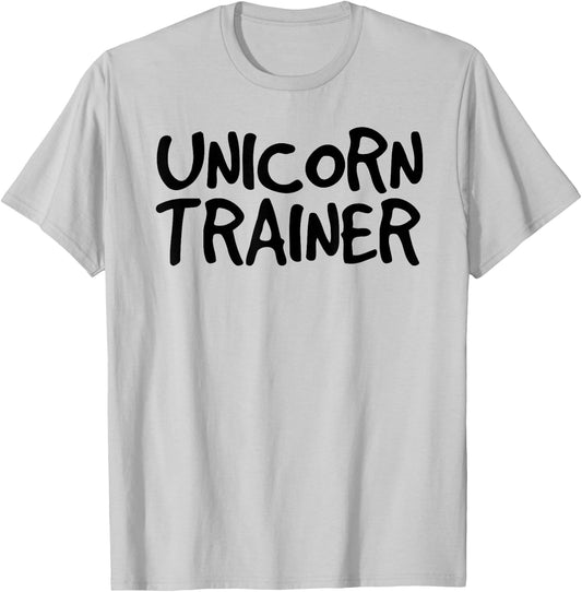 UNICORN TRAINER Shirt Funny Horse Equestrian Gift T-Shirt - T-Shirt | Ash