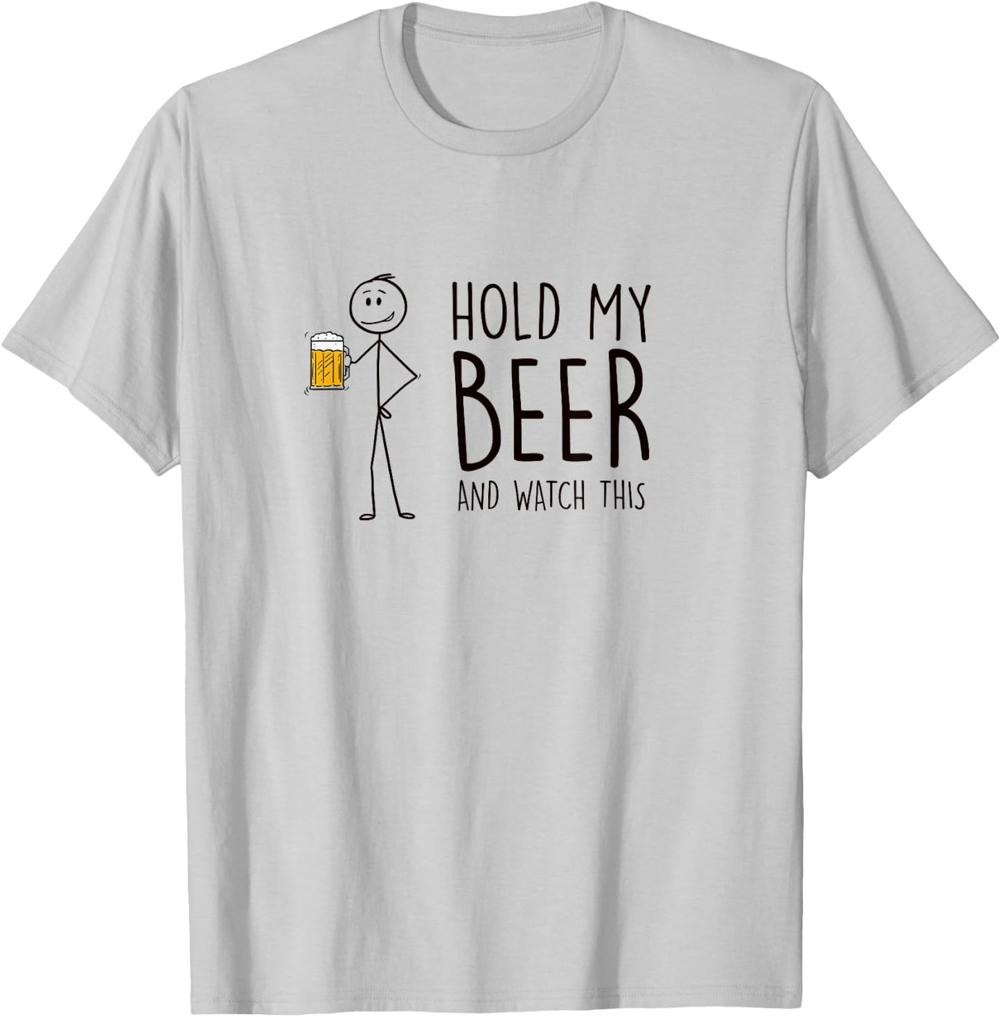 Hold My Beer And Watch This - Stick Figure T-Shirt - T-Shirt | Ash