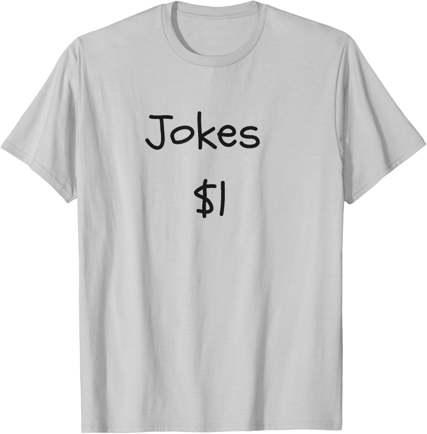 Jokes $1 Funny Comedian Gift Dad Joke T-Shirt - T-Shirt | Ash