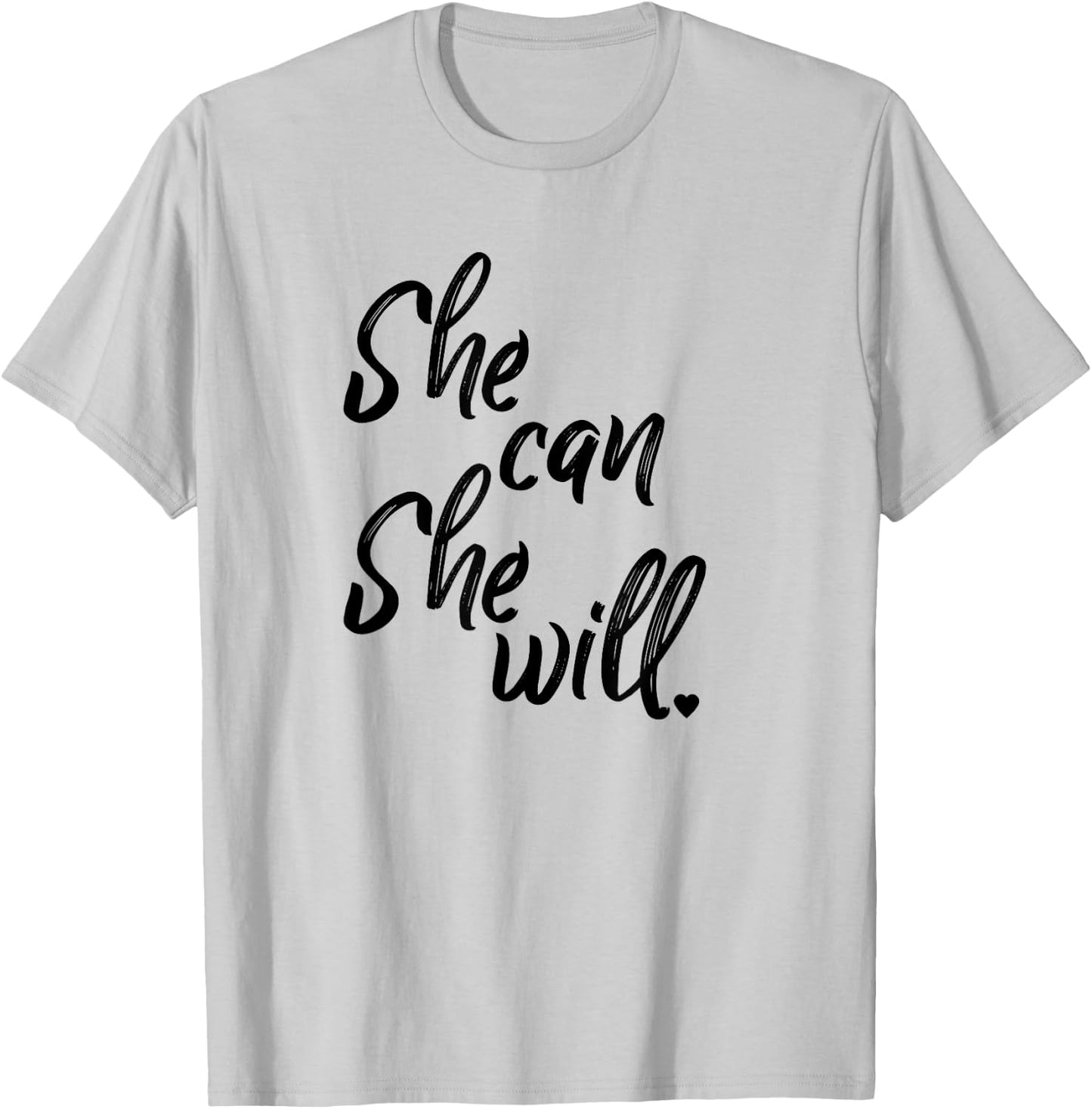 She Can She Will Inspirational T-Shirt - T-Shirt | Ash