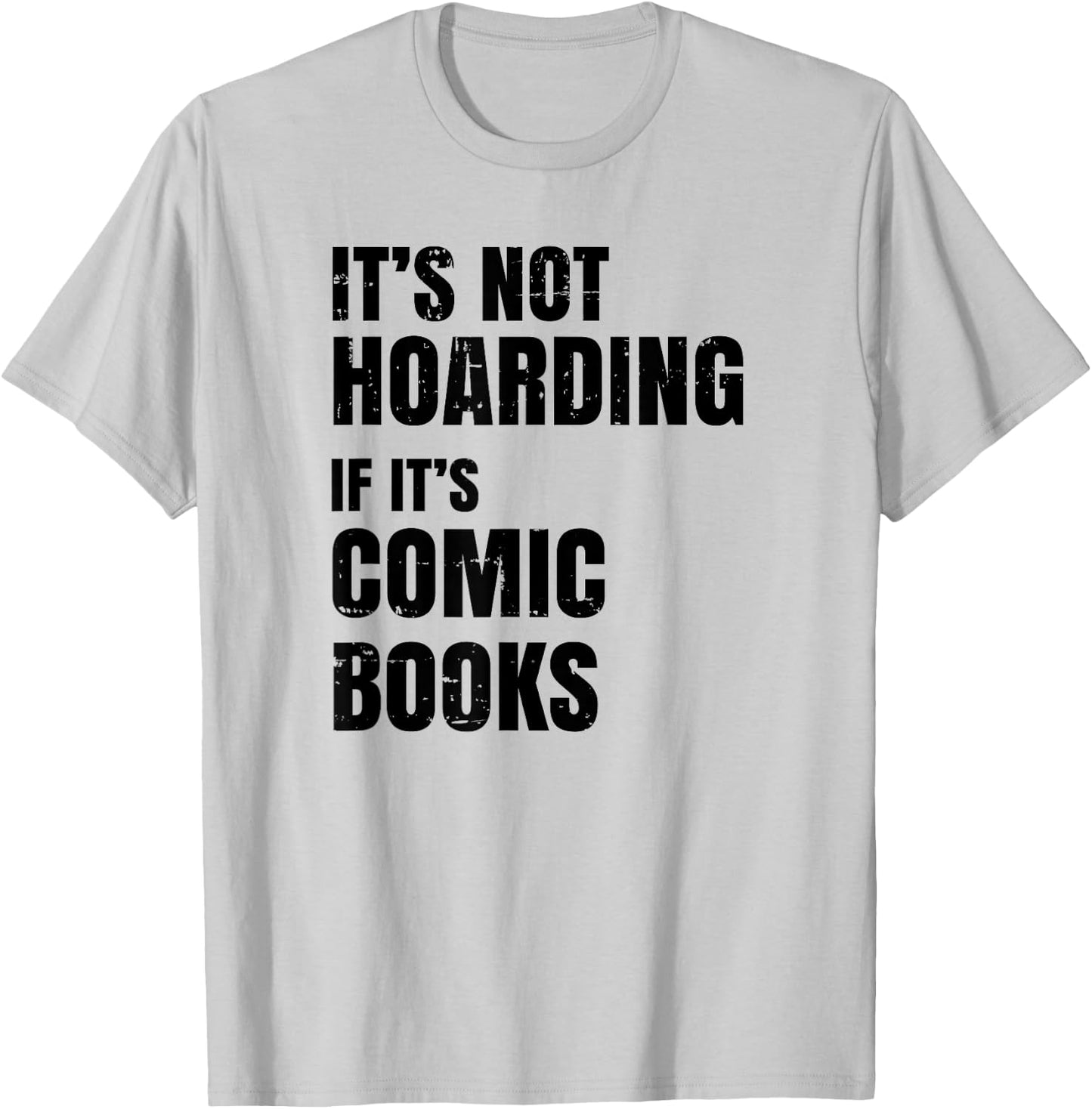 Comic Book Collector Gifts - Funny Comic Book Collector - It's Not Hoarding T-Shirt - T-Shirt | Ash