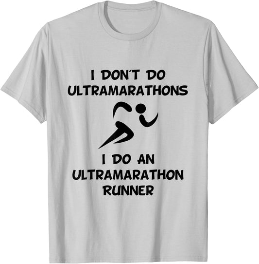Do Ultramarathon Runner Funny T-Shirt - T-Shirt | Ash