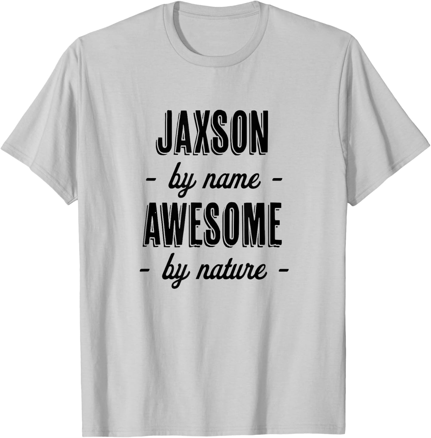 JAXSON by Name - Awesome by Nature | Gift Adults Boys Youth T-Shirt - T-Shirt | Ash