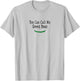 You Can Call Me Green Bean T Shirt T-Shirt - T-Shirt | Ash