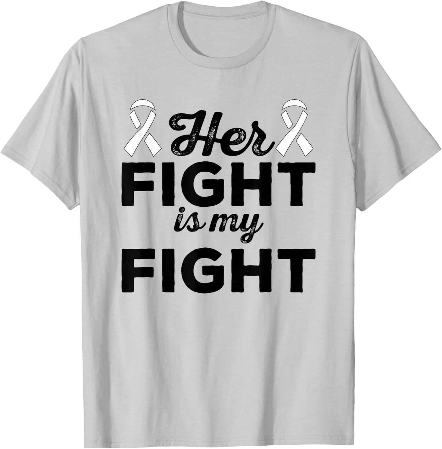Her Fight Is My Fight - Lung Cancer Suport Shirt & Gift T-Shirt - T-Shirt | Ash