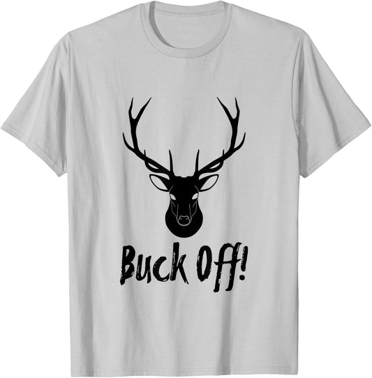 Authentic Buck Off Design For Deer Hunter Camp T-Shirt - T-Shirt | Ash