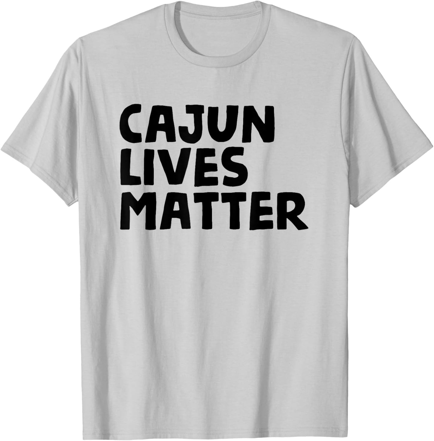 Cajun Lives Matter - Funny Louisiana Rural Life T Shirt T-Shirt - T-Shirt | Ash