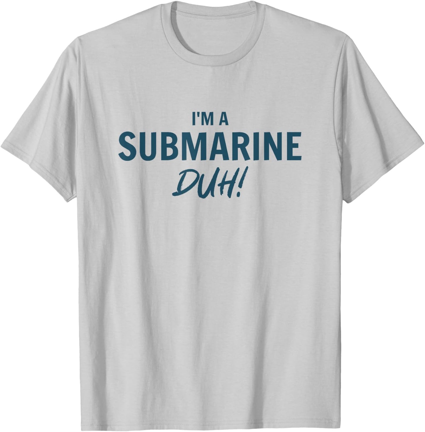 Im a Submarine Duh Simple Funny Halloween Costume Men Women T-Shirt - T-Shirt | Ash