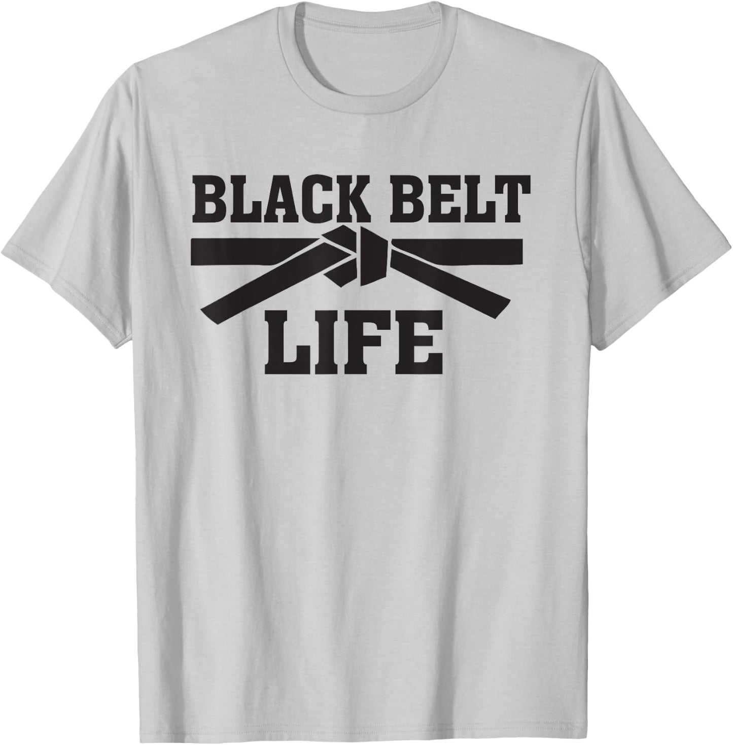 Black Belt Life TKD Taekwondo Karate MMA Martial Arts Saying T-Shirt - T-Shirt | Ash