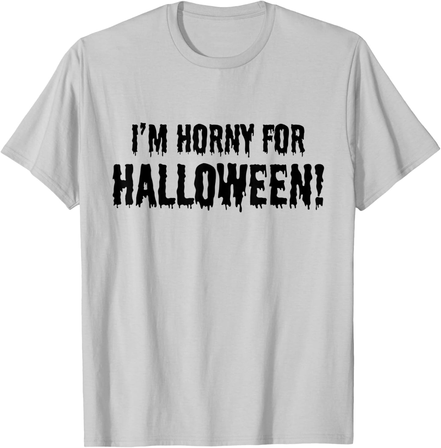 I'm Horny for Halloween! - Funny Halloween Party Costume T-Shirt - T-Shirt | Ash