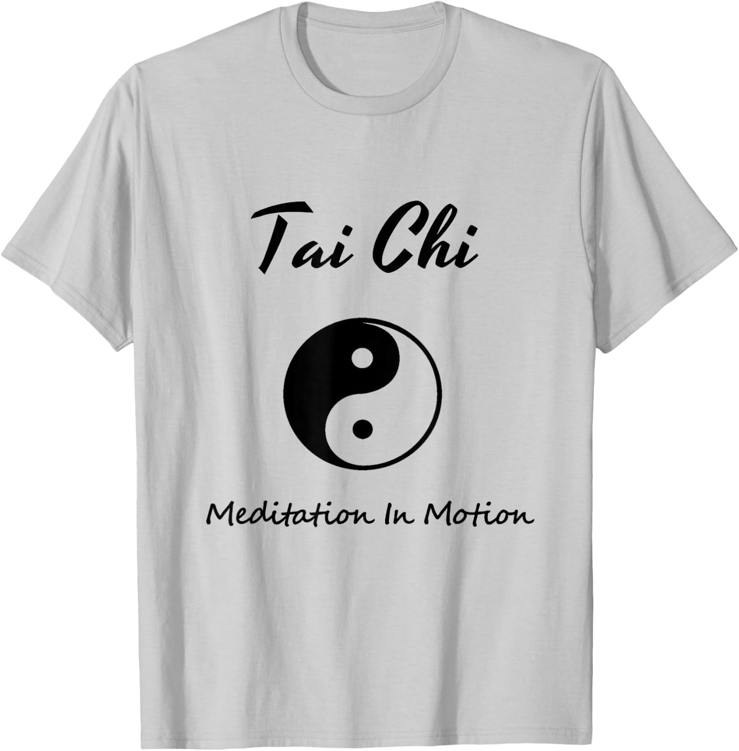 Tai Chi , Meditation In Motion, Martial Arts Gift T-Shirt - T-Shirt | Ash