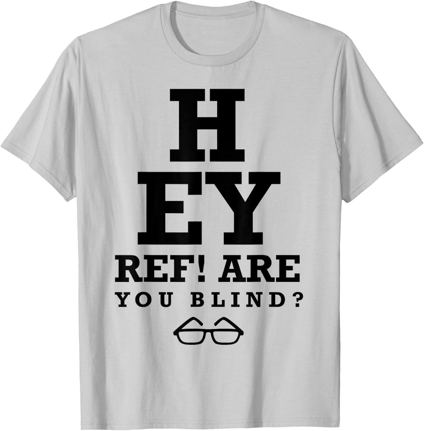 Hey Ref! Are you blind? funny humorous short sleeve T-Shirt - T-Shirt | Ash