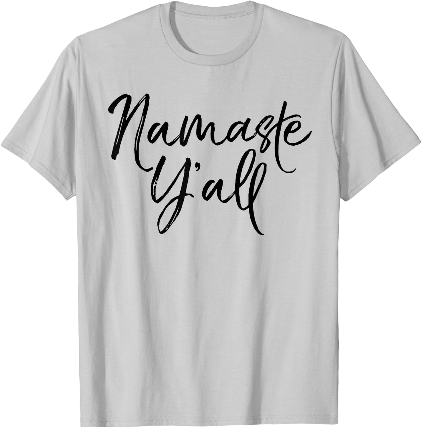 Namaste Y'all Shirt Funny Yoga Workout and Fitness T-Shirt - T-Shirt | Ash