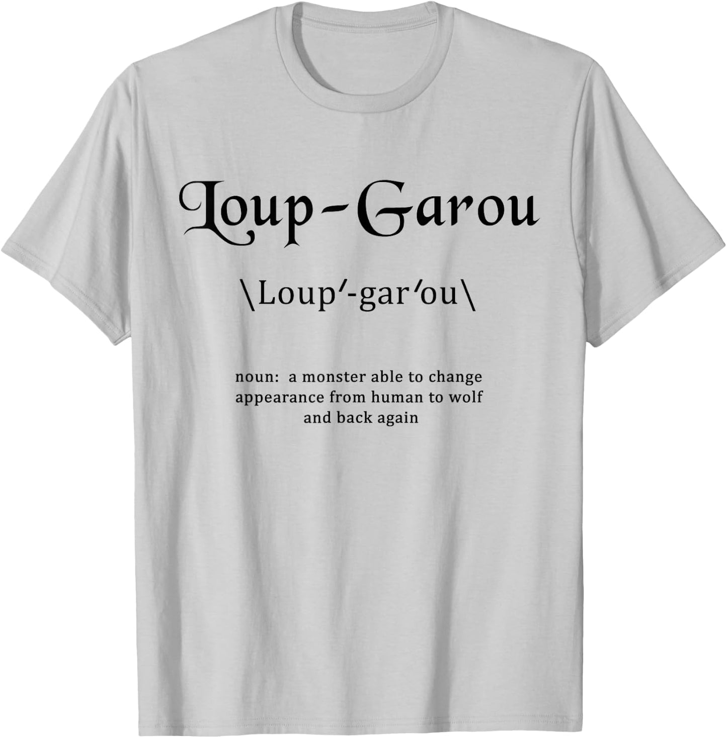 Loup-Garou Definition of Loup-garou T-Shirt - T-Shirt | Ash