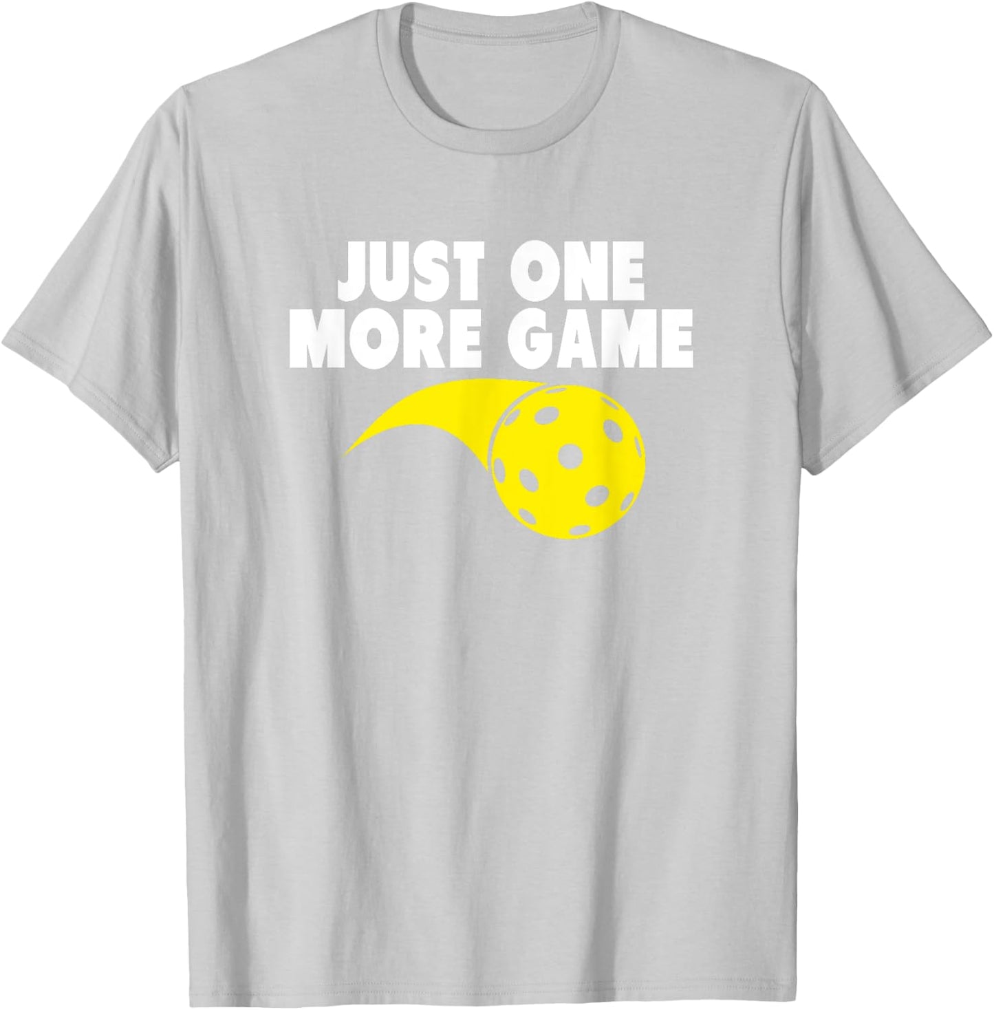 Pickleball Just One More Game T-Shirt - T-Shirt | Ash