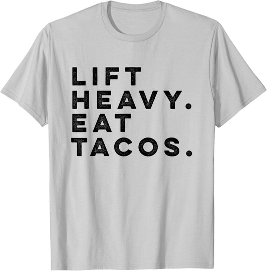 Funny Gym Workout Lift Heavy Eat Tacos Weights T-Shirt - T-Shirt | Ash