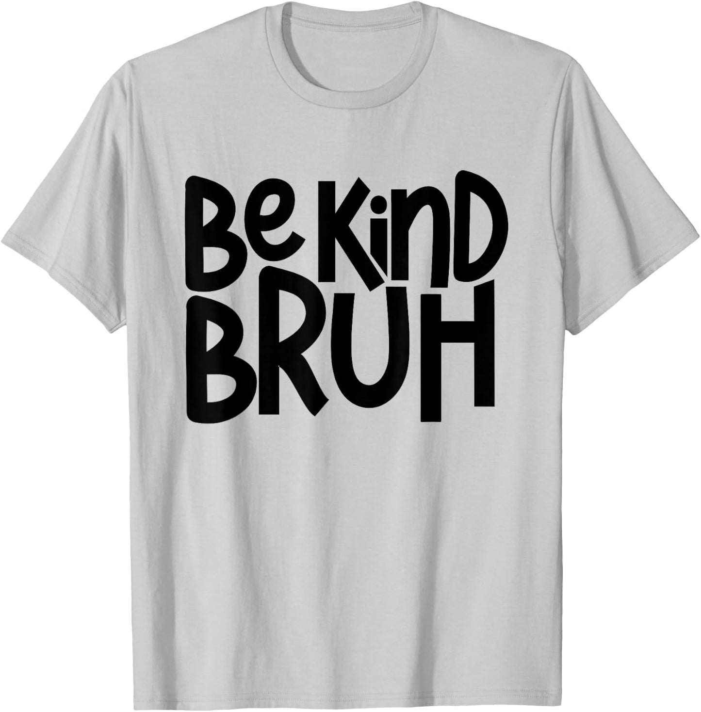 Be Kind Bruh Anti Bullying Kindness Orange Unity Day T-Shirt - T-Shirt | Ash