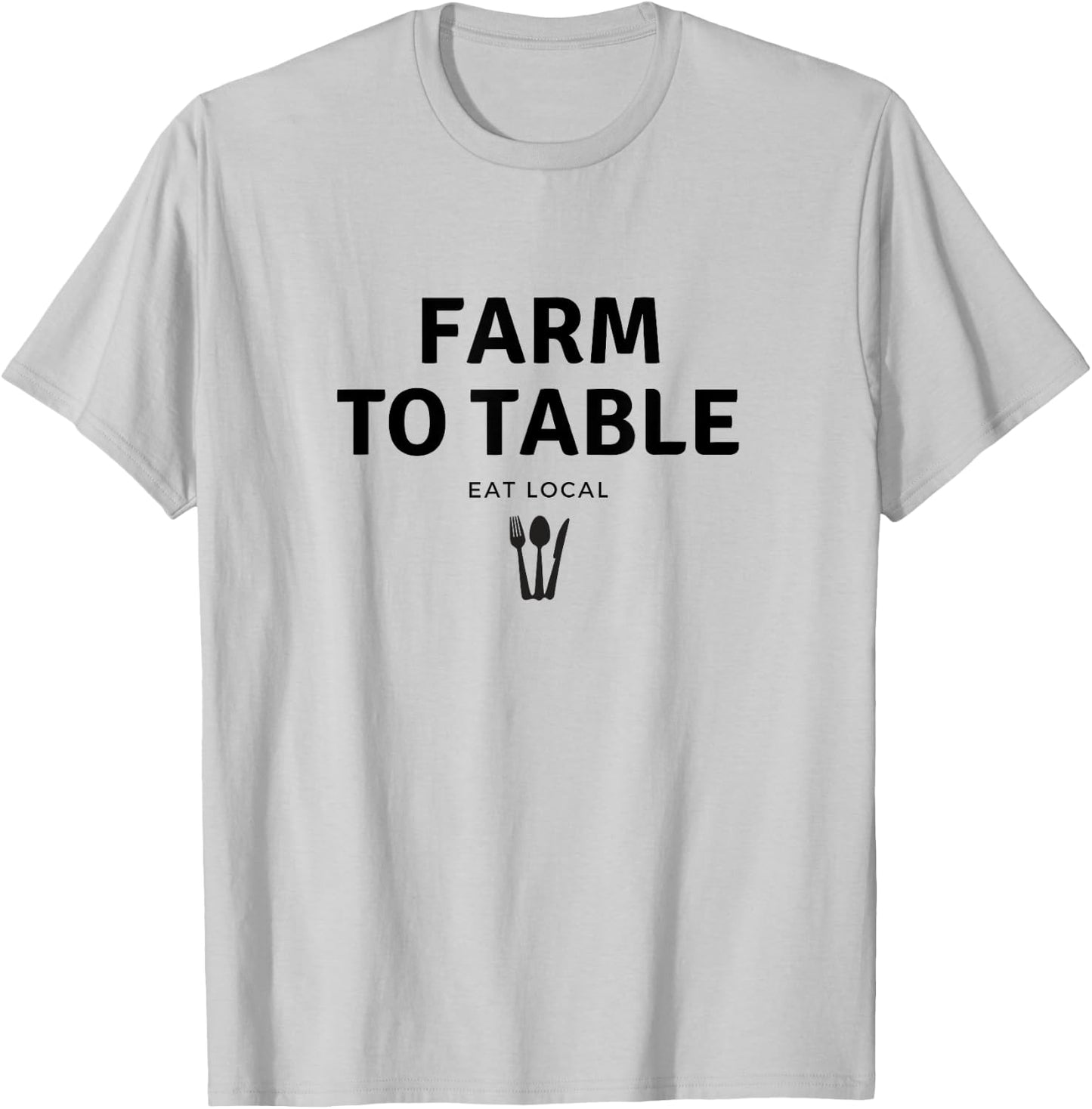 Farm to Table Eat Local for Clean Wholesome Fresh T-Shirt - T-Shirt | Ash