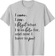 I came. I saw. I forgot what was here for now I have to pee. T-Shirt - T-Shirt | Ash