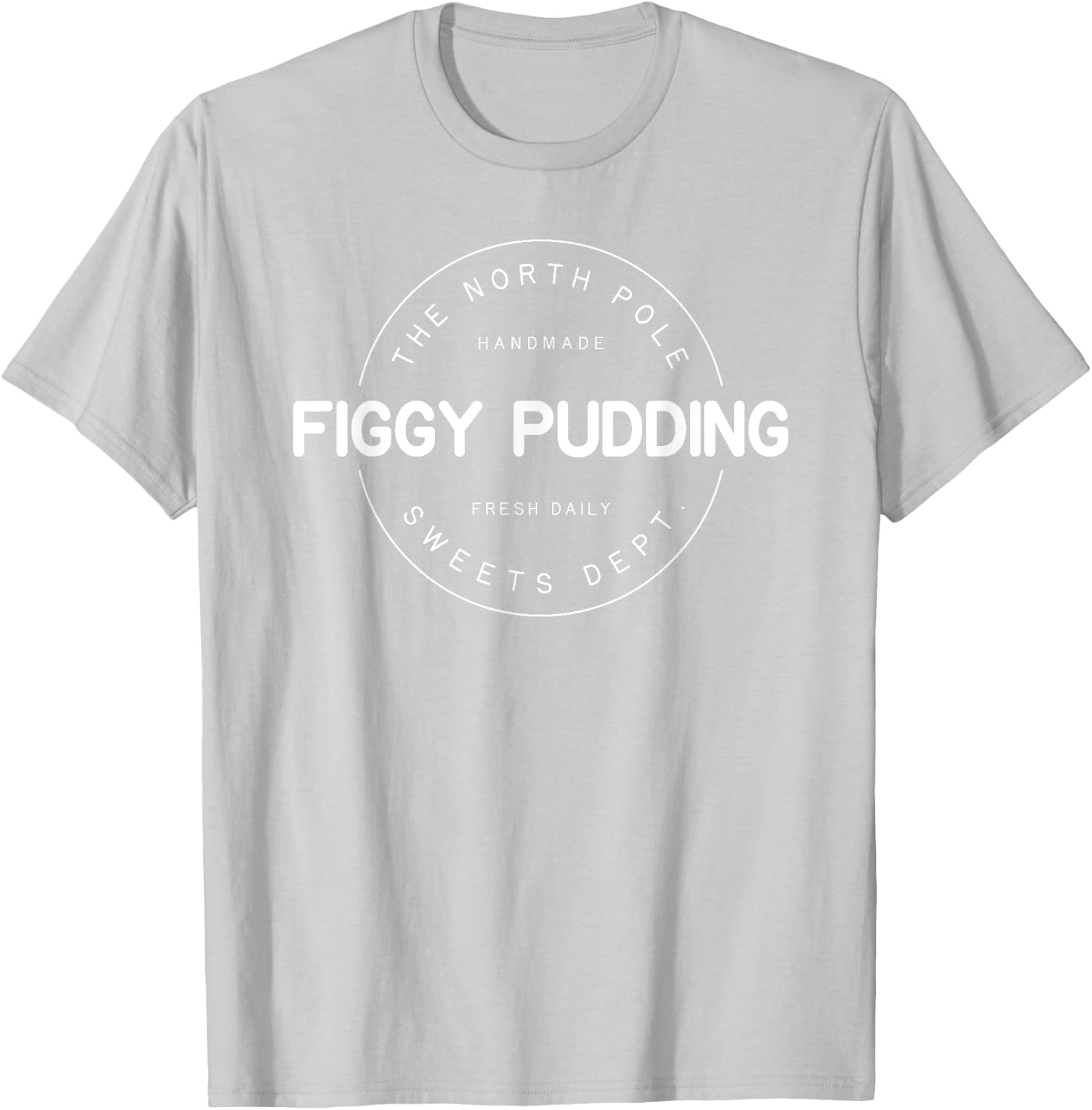North Pole Sweets Dept Figgy Pudding Logo Christmas T-Shirt - T-Shirt | Ash