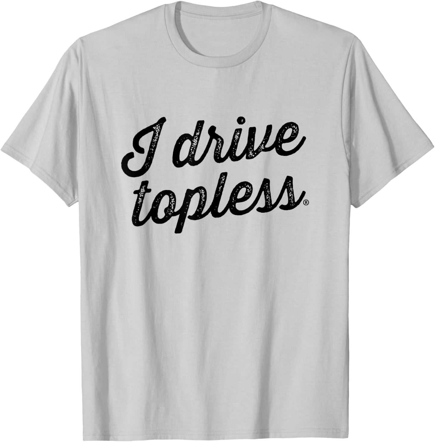 I drive topless (R) - convertible car cabrio type T-Shirt - T-Shirt | Ash