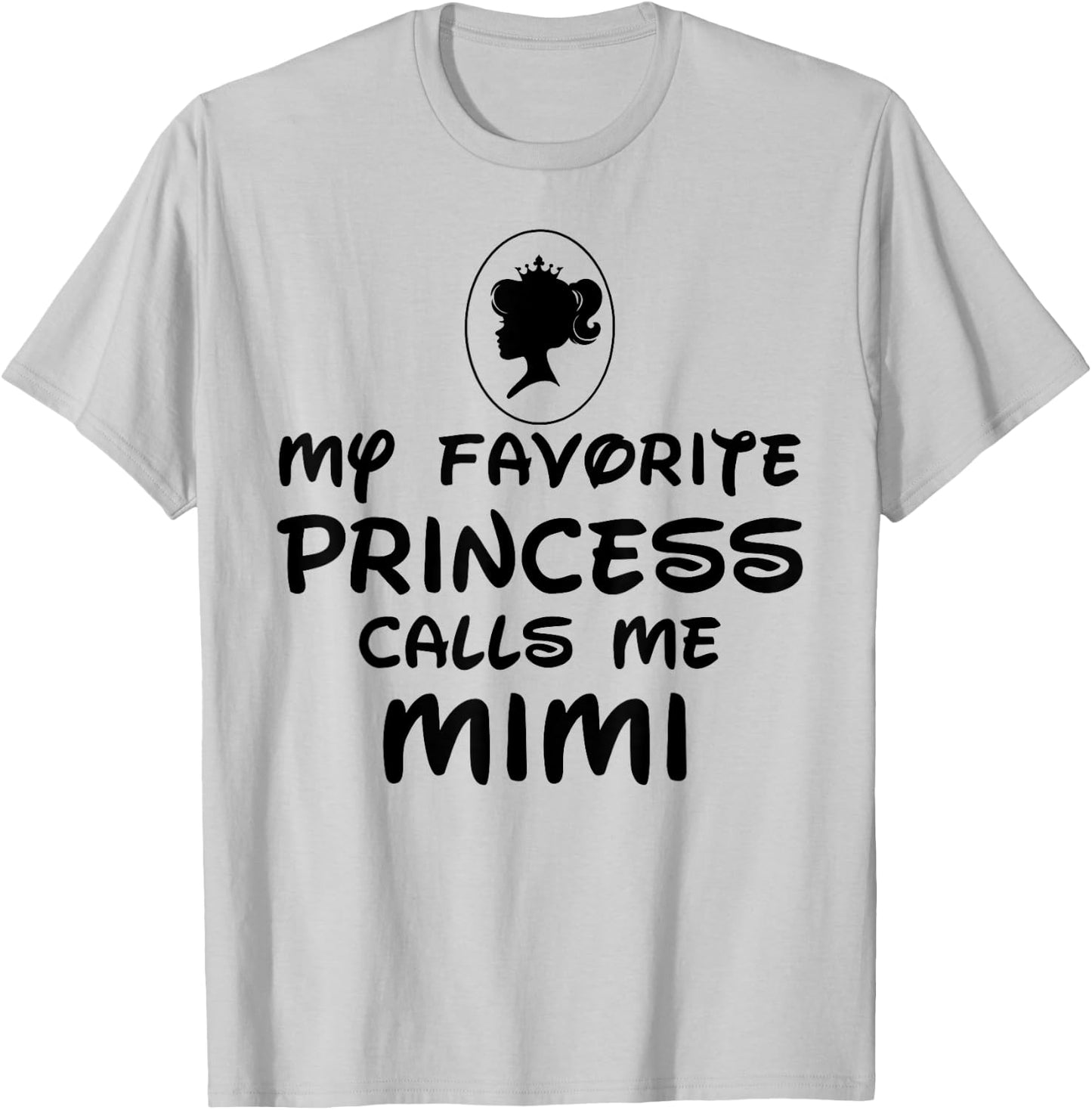 My Favorite Princess Calls Me Mimi T-Shirt - T-Shirt | Ash