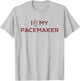 Funny Cardiac Joke Love My Pacemaker Cardiology Medical T-Shirt - T-Shirt | Ash