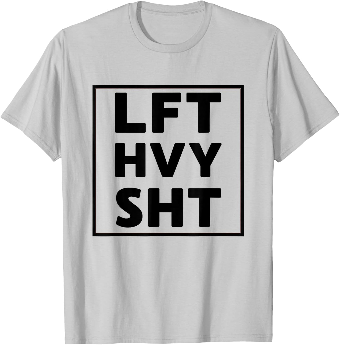Lft Hvy Sht Funny Lift Heavy Weigh Lifting T-Shirt - T-Shirt | Ash