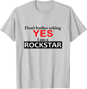 Yes I am a Rockstar Shirt T-Shirt - T-Shirt | Ash