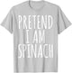 Funny Lazy Halloween PRETEND I AM SPINACH Costume Women Joke T-Shirt - T-Shirt | Ash