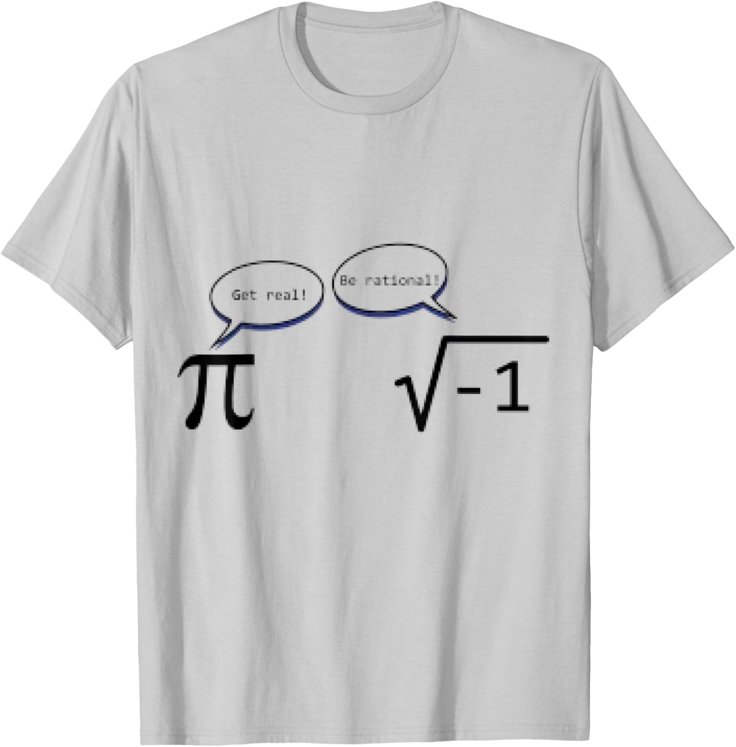 Be Rational Square Root - Math Humor Get Real Pi Shirt T-Shirt - T-Shirt | Ash
