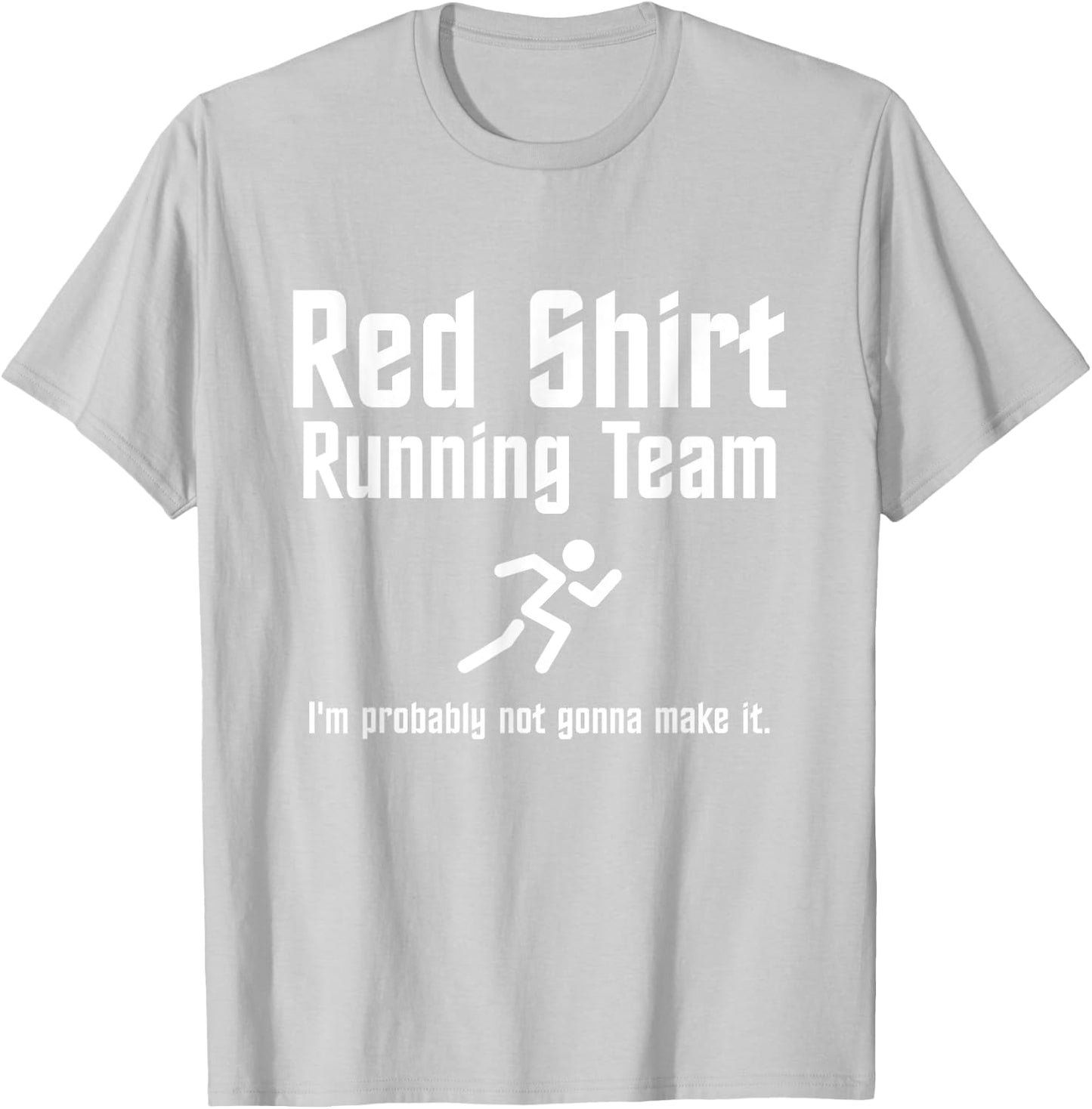 Red Shirt Running Team: I'm Probably Not Gonna Make It T-Shirt - T-Shirt | Ash