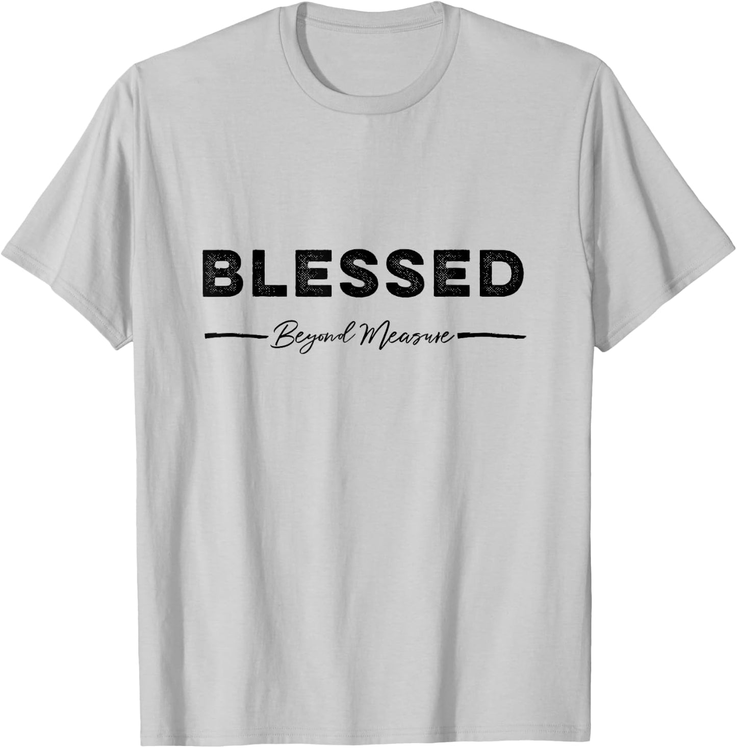 Blessed beyond measure Gift moms T-Shirt - T-Shirt | Ash