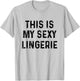 This Is My Sexy Lingerie | Sassy Fun Night Sleep T-Shirt - T-Shirt | Ash