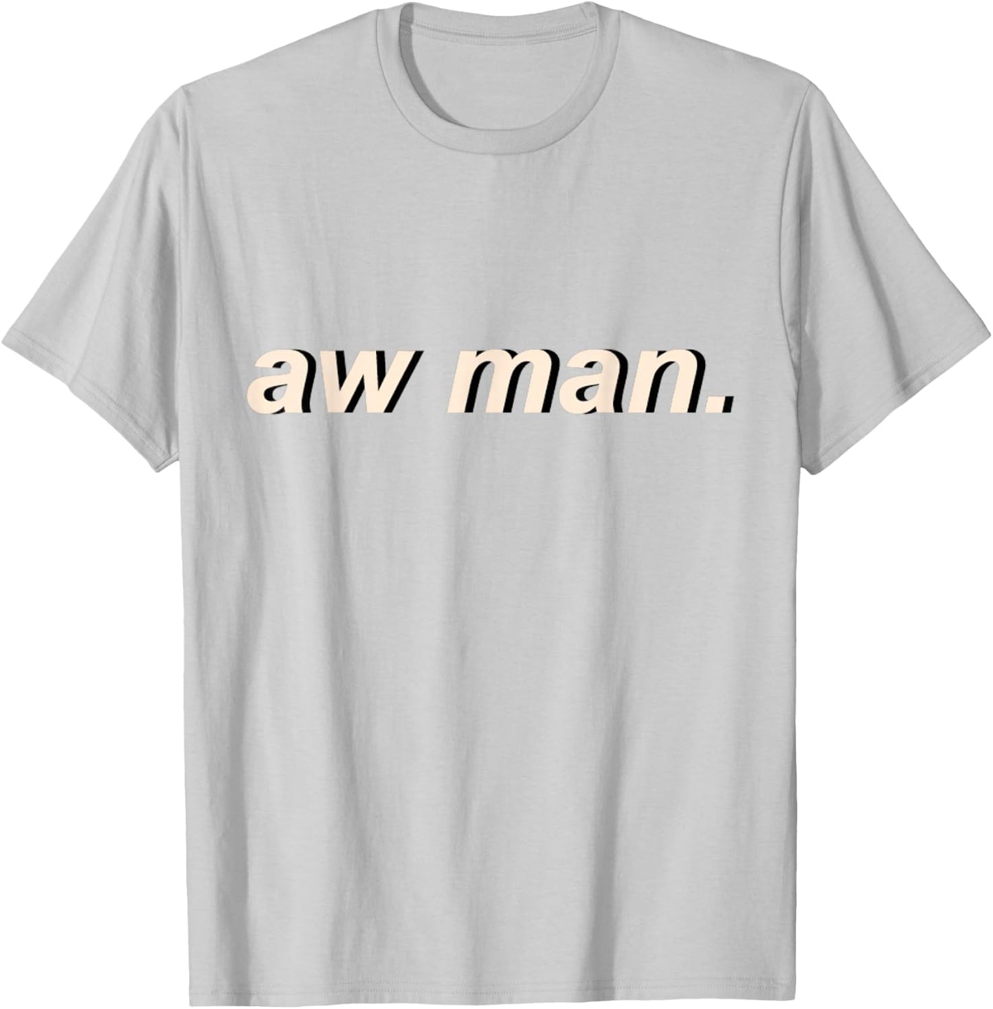 Aw Man Meme Cool Dank Gift T-Shirt - T-Shirt | Ash