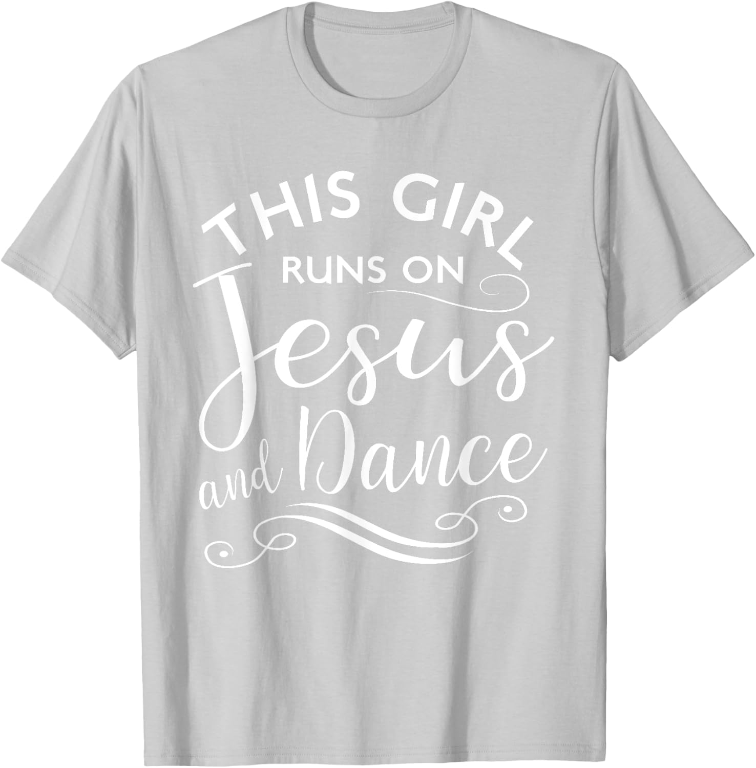 This Girl Runs On Jesus And Dance Christian Rehearsal Gift T-Shirt - T-Shirt | Ash