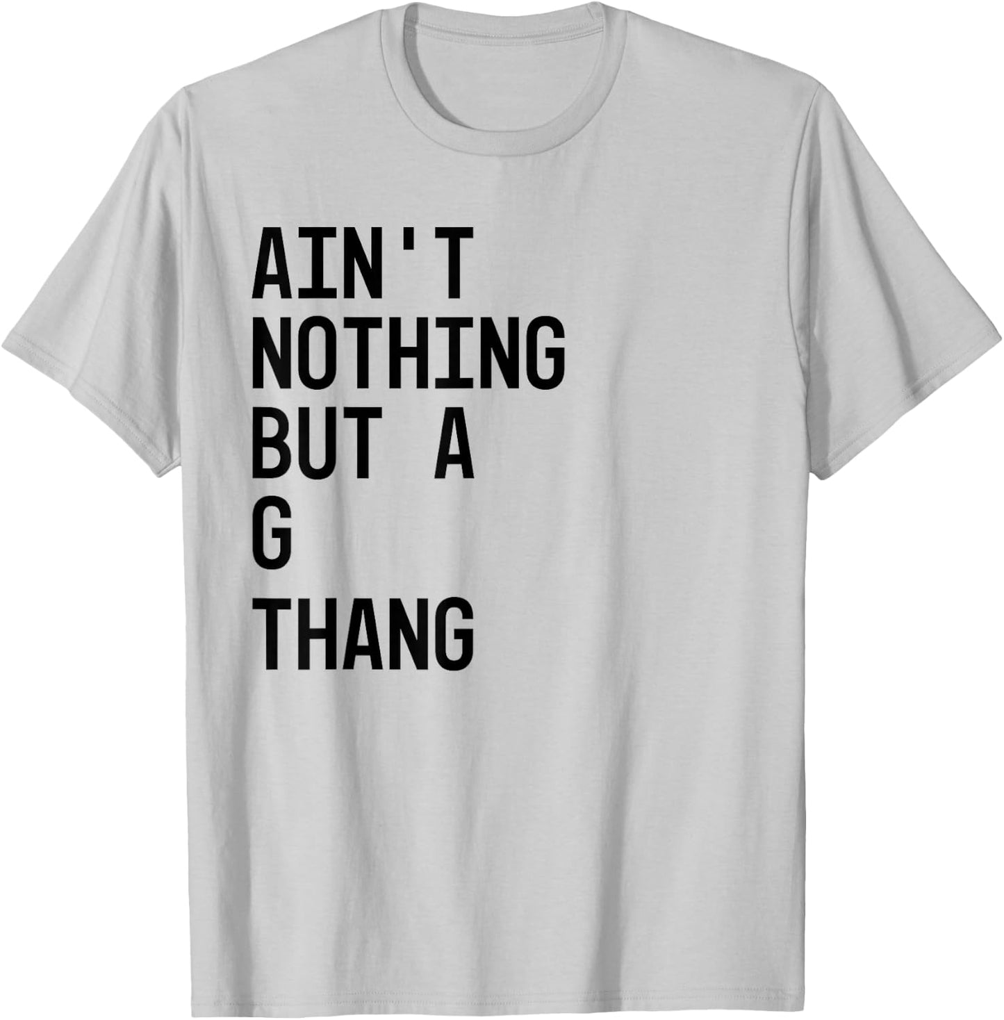 Ain't Nothing But a G Thang 90s T-Shirt - T-Shirt | Ash