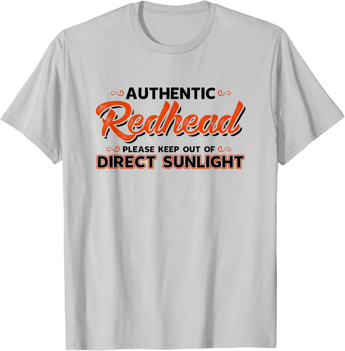Authentic Redhead Please Keep Out of Direct Sunlight T-Shirt - T-Shirt | Ash