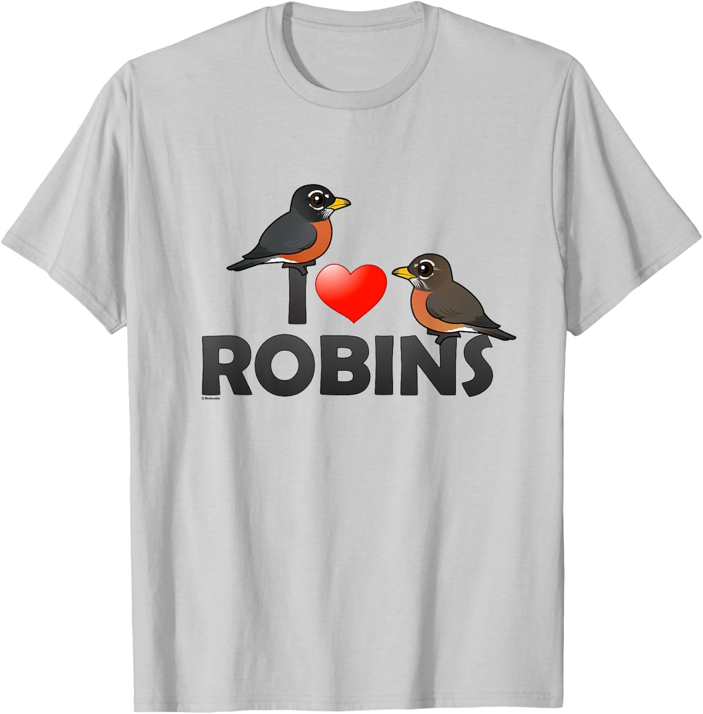 Cute I Love Robins Cartoon Bird T-Shirt - T-Shirt | Ash