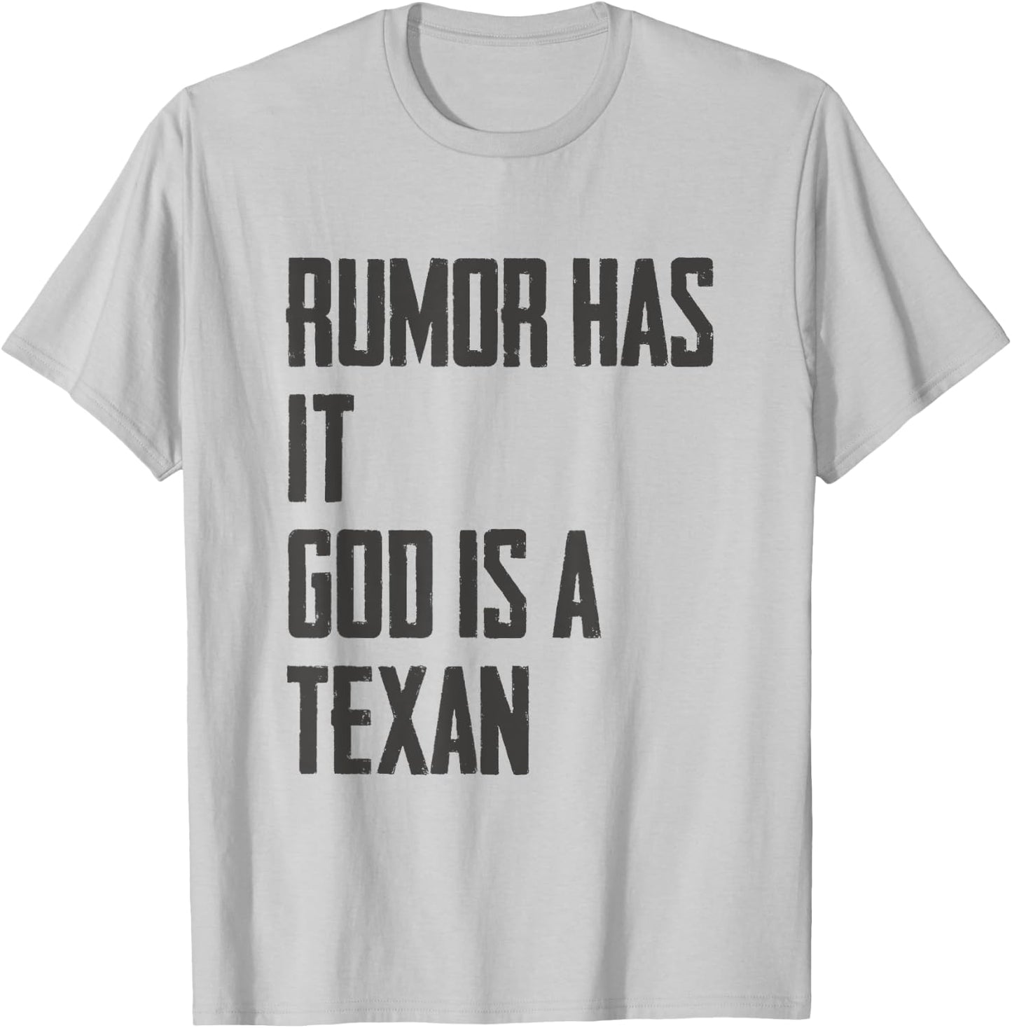 Rumor Has it God is a Texan Funny Texas Gift T-Shirt - T-Shirt | Ash