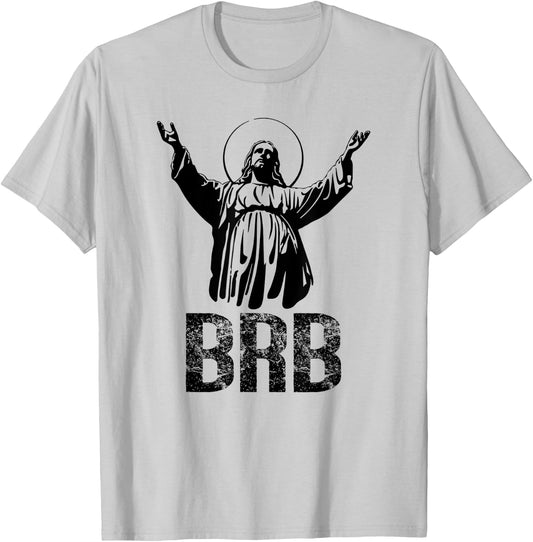 BRB JESUS | Cute & Gift S000125 T-Shirt - T-Shirt | Ash