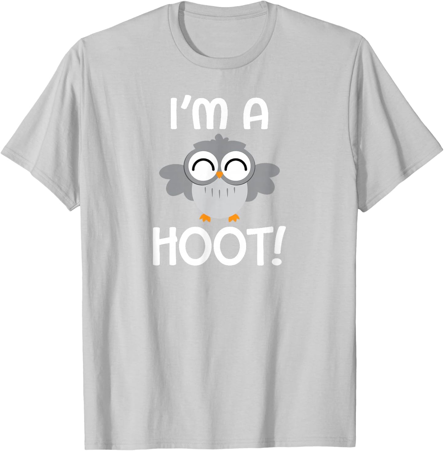 I'm A Hoot - Happy Baby Owl Owlet Pun T-Shirt - T-Shirt | Ash
