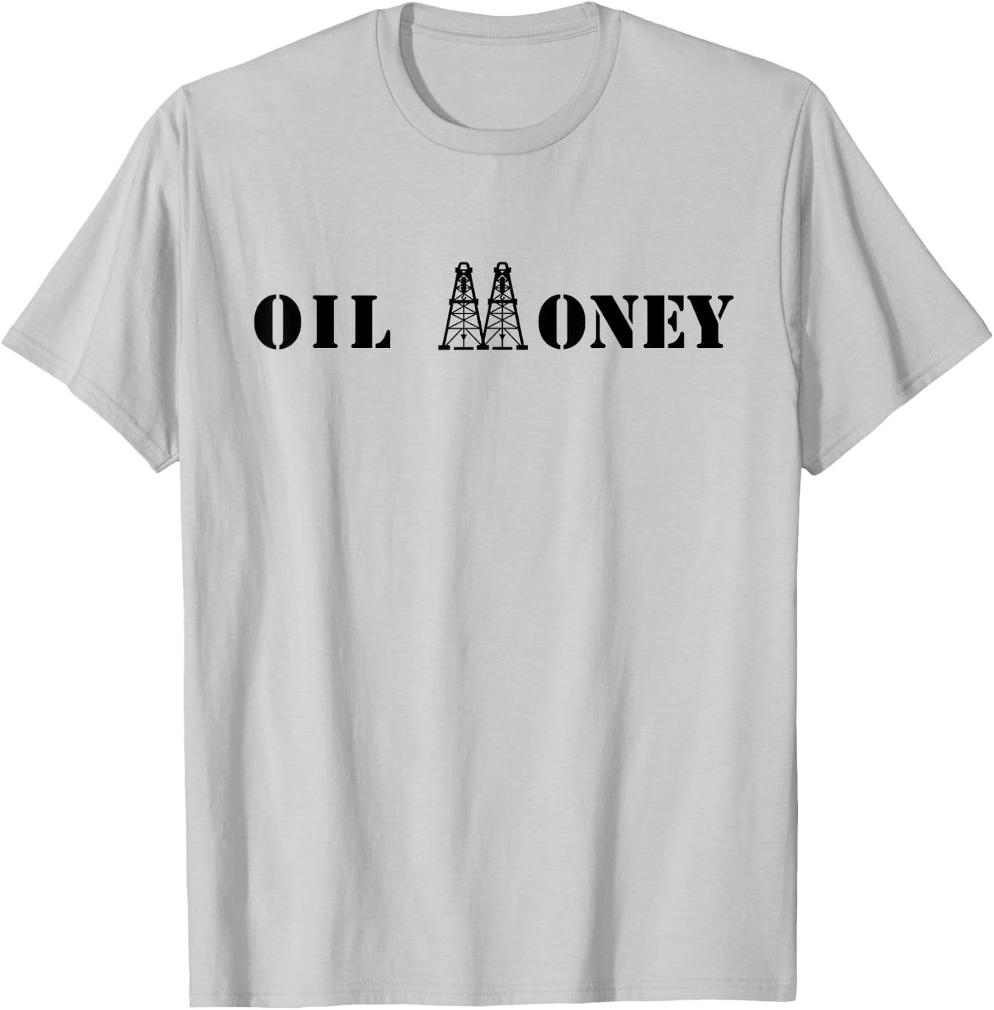 "Oil Money" Oil and Gas Rig / Derrick T-Shirt - T-Shirt | Ash