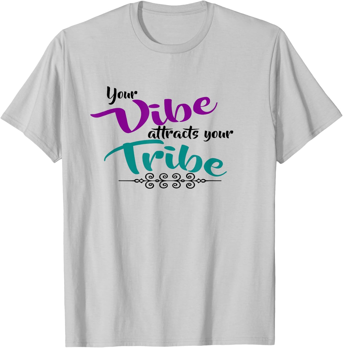 Your Vibe attracts your Tribe cute shirt T-Shirt - T-Shirt | Ash