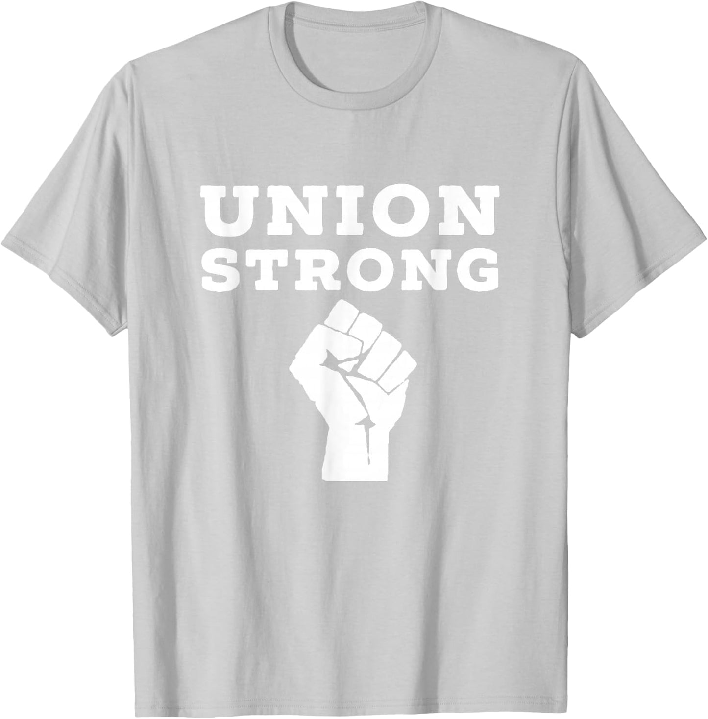 Union Strong Solidarity Fist Shirt T-Shirt - T-Shirt | Ash