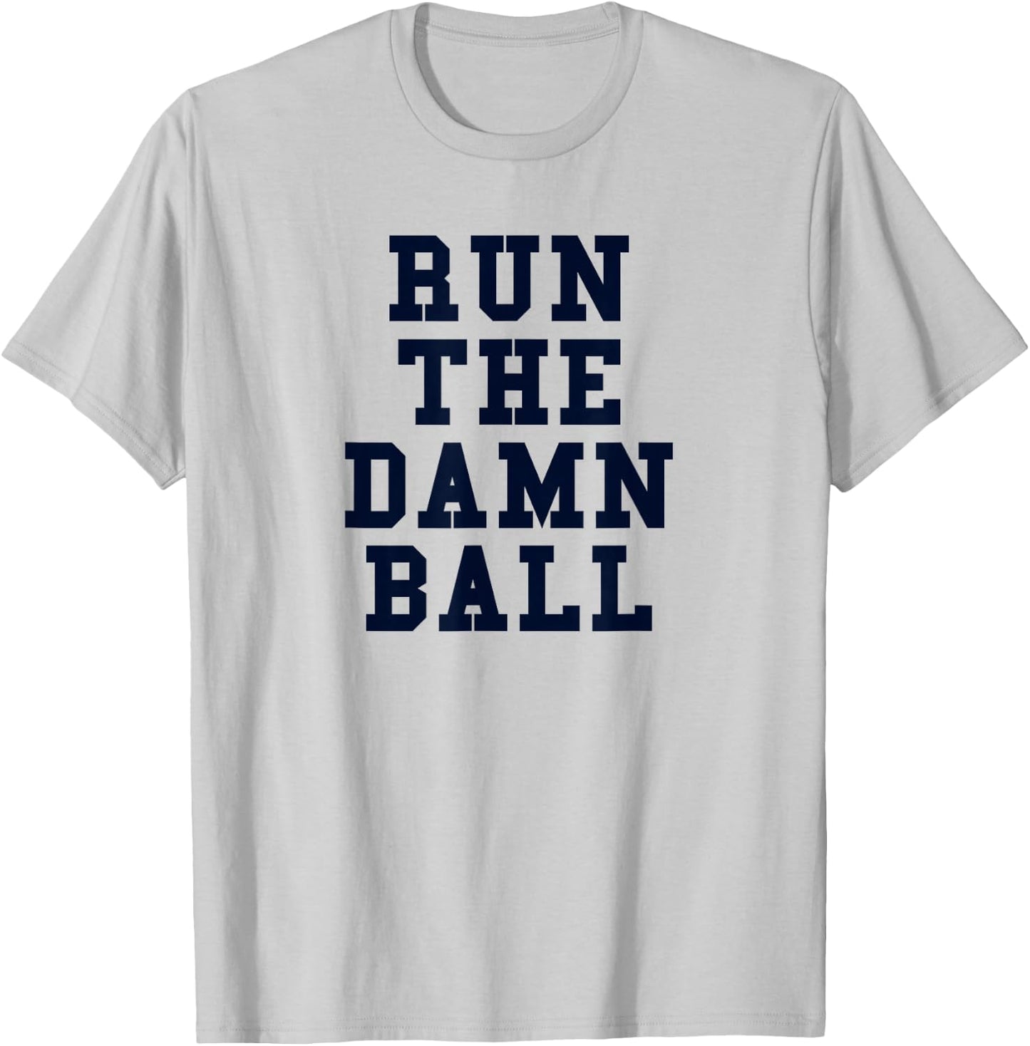 Football Gift Run The Damn Ball T-Shirt - T-Shirt | Ash