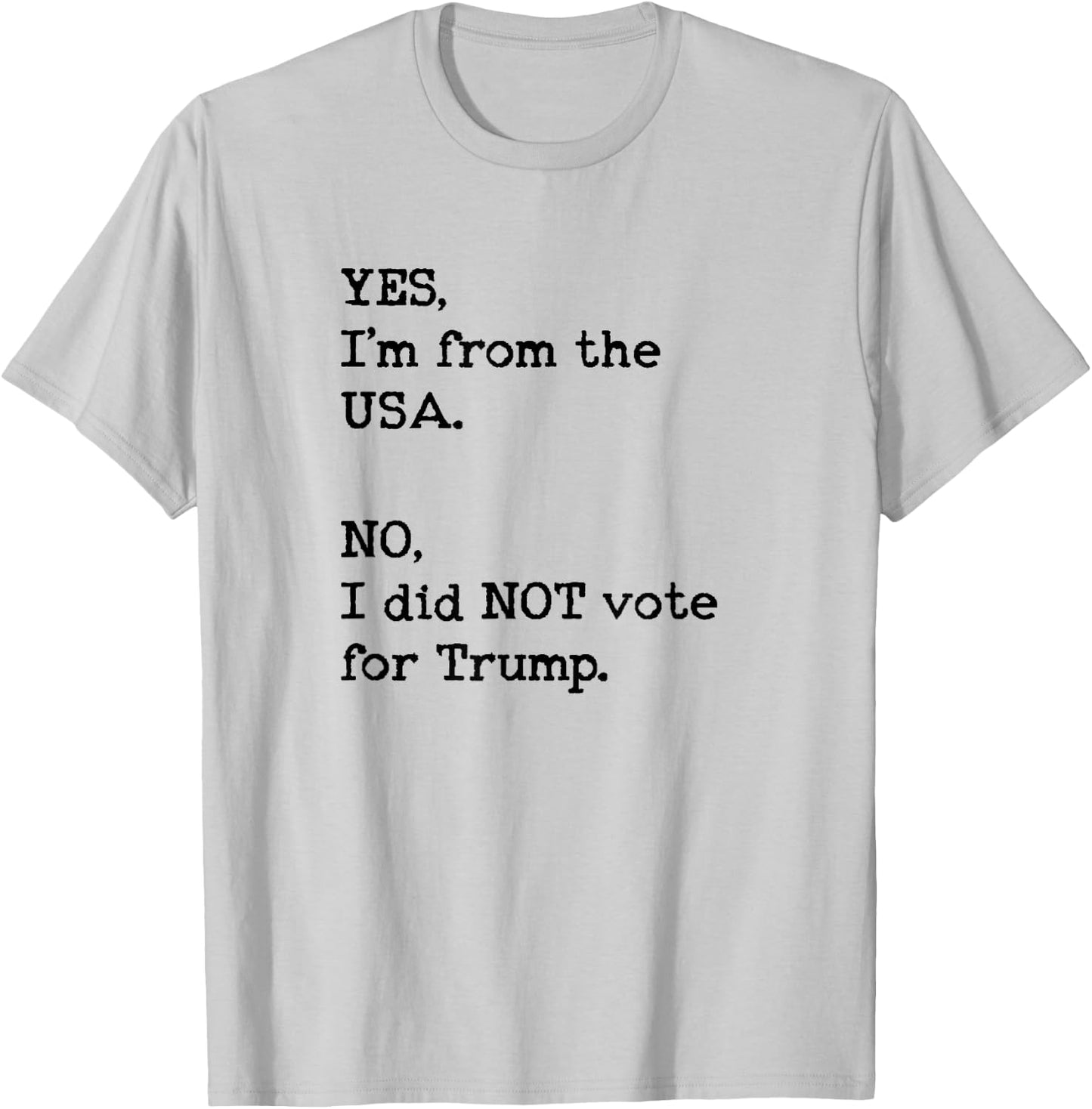 Funny Anti Trump Vacation No I Didn't Vote Trump T-Shirt - T-Shirt | Ash