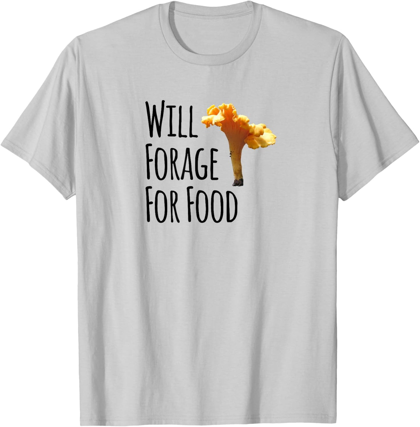 Foraging Shirt - Will Forage for Food - Chanterelles T-Shirt - T-Shirt | Ash