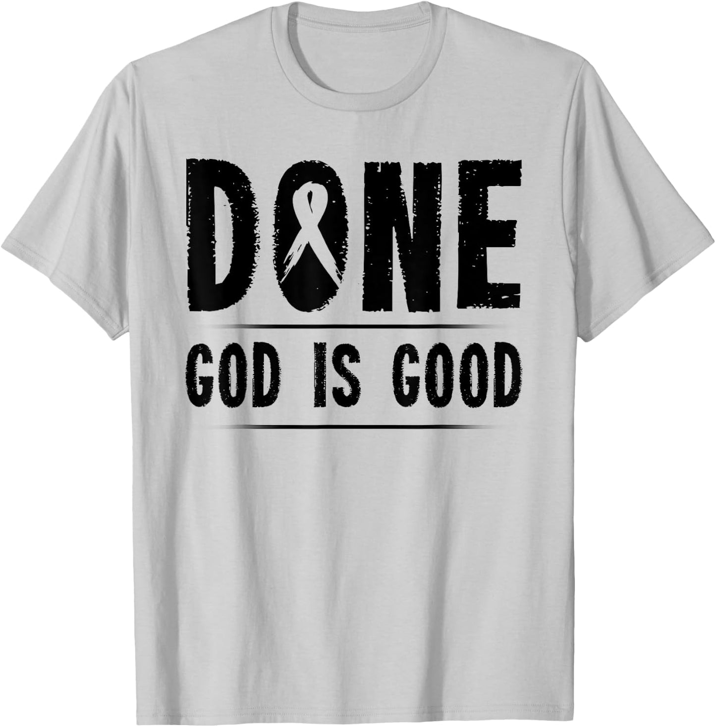 Cancer Awareness Done God is Good Survivor Gift T-Shirt - T-Shirt | Ash